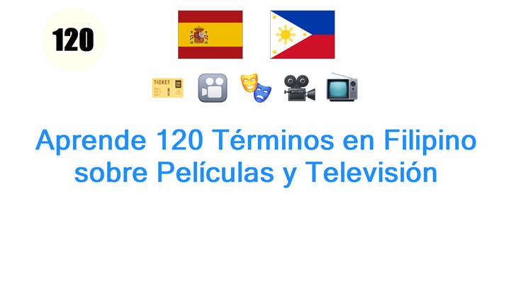 Aprende 120 Términos en Filipino sobre Películas y Televisión